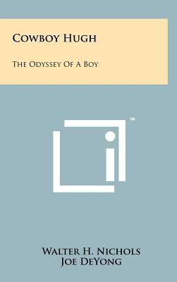 Cowboy Hugh: The Odyssey of a Boy 1258086689 Book Cover
