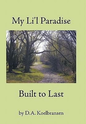 My Li'l Paradise: Built to Last 1452054002 Book Cover
