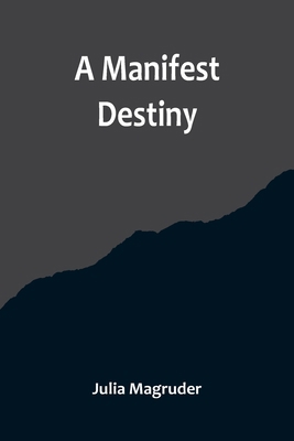 A Manifest Destiny 9356715173 Book Cover