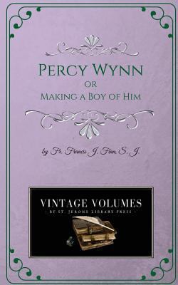 Percy Wynn: Making a Boy of Him 1727862740 Book Cover