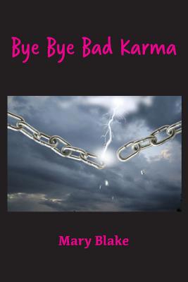 Bye Bye Bad Karma: Rewriting History to Change ... 0997904747 Book Cover