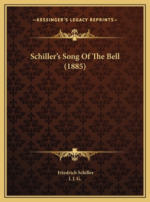 Schiller's Song Of The Bell (1885) 1169387098 Book Cover