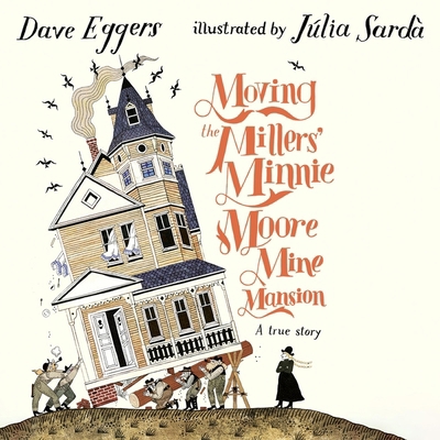 Moving the Millers' Minnie Moore Mine Mansion: ... B0CPJFTYN8 Book Cover