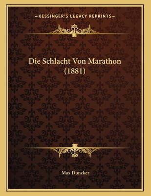 Die Schlacht Von Marathon (1881) [German] 1168291194 Book Cover