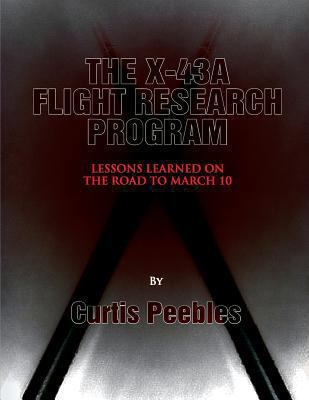 The X-43A Flight Reseach Program: Lessons Learn... 1478266775 Book Cover