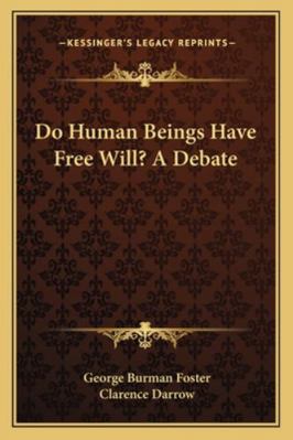 Do Human Beings Have Free Will? A Debate 1163157546 Book Cover
