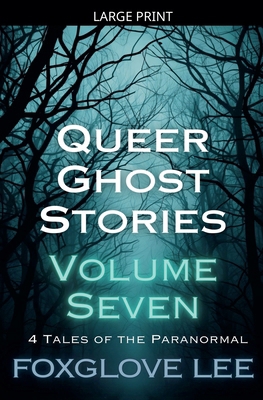 Queer Ghost Stories Volume Seven B0HM5NS8GC Book Cover
