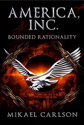 America, Inc.: Bounded Rationality 1944972927 Book Cover