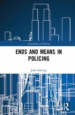 Ends and Means in Policing 0367025280 Book Cover