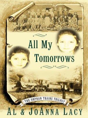 All My Tomorrows (The Orphan Trains Trilogy #2) [Large Print] 0786279753 Book Cover