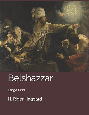 Belshazzar: Large Print 1699617864 Book Cover