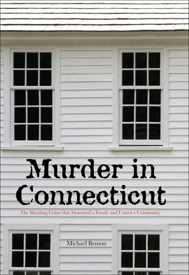 Murder in Connecticut: The Shocking Crime That ... 1599214954 Book Cover