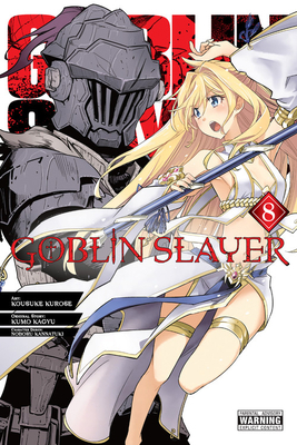 Goblin Slayer, Vol. 8 (Manga): Volume 8 1975313941 Book Cover