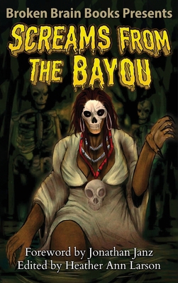 Screams From The Bayou: A Horror Anthology 1970383038 Book Cover