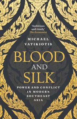 Blood and Silk: Power and Conflict in Modern So... 1474602037 Book Cover