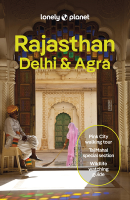 Lonely Planet Rajasthan, Delhi & Agra 1788683862 Book Cover