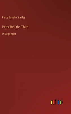 Peter Bell the Third: in large print 3368334611 Book Cover