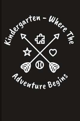 Kindergarten - Where the Adventure Begins 1723936421 Book Cover