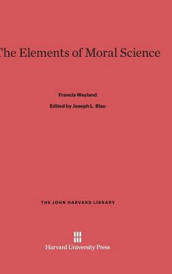 The Elements of Moral Science 0674864239 Book Cover