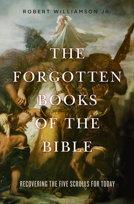 Forgotten Books of the Bible: Recovering the Fi... 1506406262 Book Cover