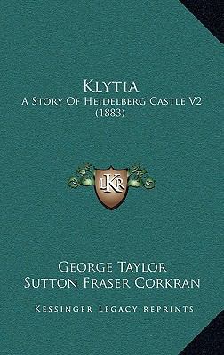 Klytia: A Story Of Heidelberg Castle V2 (1883) 1165379392 Book Cover