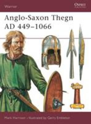 Anglo-Saxon Thegn AD 449-1066 1855323494 Book Cover