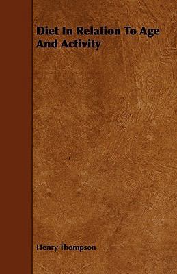 Diet In Relation To Age And Activity 1444686917 Book Cover