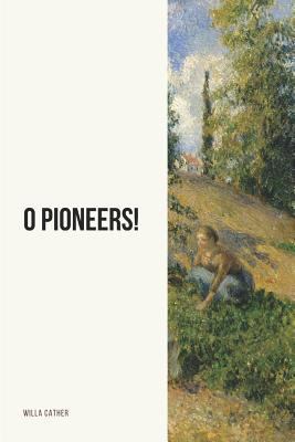 O Pioneers! 1981021515 Book Cover