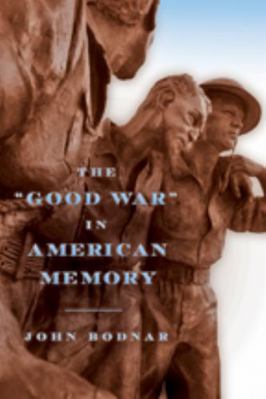 The Good War in American Memory 1421405822 Book Cover