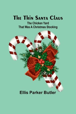 The Thin Santa Claus: The Chicken Yard That Was... 9357940332 Book Cover