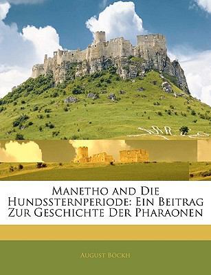 Manetho Und Die Hundssternperiode: Ein Beitrag ... [German] 114518443X Book Cover