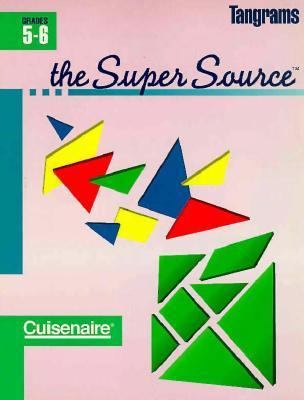 Super Source for Tangrams, Grades 5-6 1574520172 Book Cover