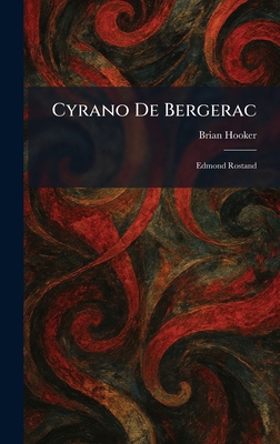 Cyrano De Bergerac: Edmond Rostand 1025446178 Book Cover