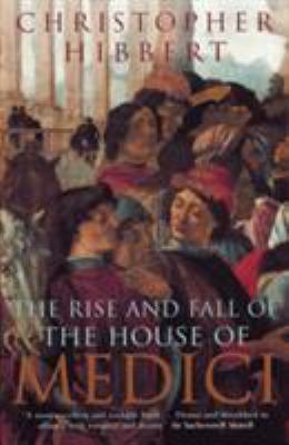 Rise and Fall of the House of Medici B00983VIDI Book Cover