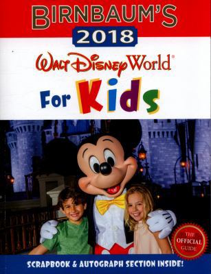 Birnbaum's 2018 Walt Disney World for Kids: The... 1484773799 Book Cover