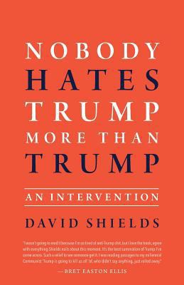 Nobody Hates Trump More Than Trump: An Interven... 1949759059 Book Cover