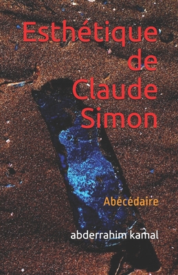 Esthétique de Claude Simon: Abécédaire [French] 9920705055 Book Cover