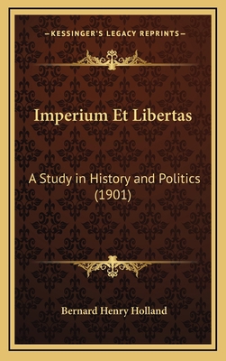 Imperium Et Libertas: A Study in History and Po... 1164402463 Book Cover