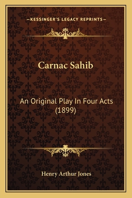 Carnac Sahib: An Original Play In Four Acts (1899) 1167506987 Book Cover