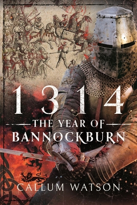 1314: The Year of Bannockburn 1399035185 Book Cover