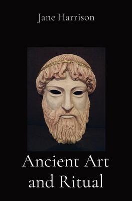 Ancient Art and Ritual 1396325387 Book Cover