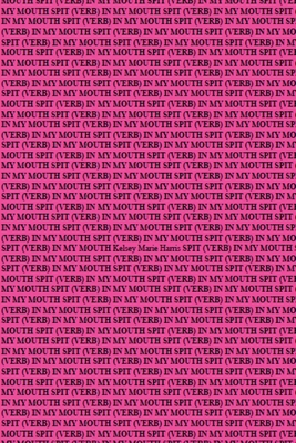 Spit (Verb) in My Mouth 1952055148 Book Cover