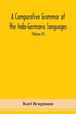 A Comparative Grammar Of the Indo-Germanic lang... 9354150691 Book Cover