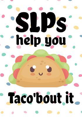 SLPs help you taco'bout it: Perfect Teacher Tha... 1072626683 Book Cover