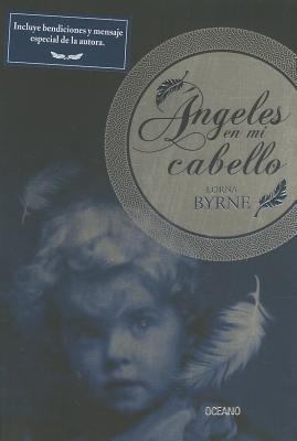 Angeles en Mi Cabello = Angels in My Hair [Spanish] 6074009724 Book Cover