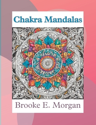 Chakra Mandalas B0CTJ7KXVX Book Cover