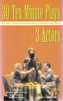 30 Ten-Minute Plays for 3 Actors: From Actors T... 1575252783 Book Cover