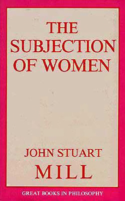 The Subjection of Women 0879753358 Book Cover