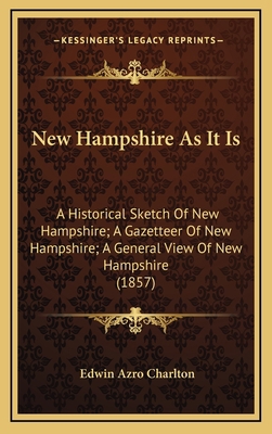New Hampshire As It Is: A Historical Sketch Of ... 1165064251 Book Cover