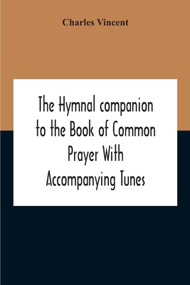 The Hymnal Companion To The Book Of Common Pray... 9354189350 Book Cover